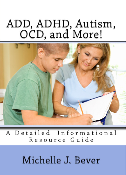Michelle Bever Books,List of Behaviral Disorders, ADD, ADHD, Attention Deficit Disorder, Attention Deficit Hyper Disorder, Correcting Learning & Behavioral Disorders Naturally!